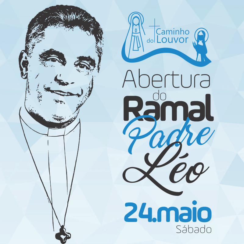 CONVITE: Abertura do Ramal Padre Léo - 24/05